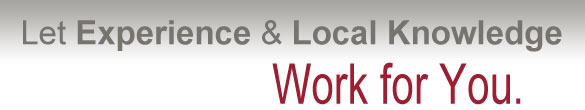 Let Expereince & Local Knowledge Work For You.